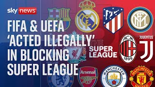 FIFA amp UEFA acted illegally in blocking European Super League [upl. by Alister]