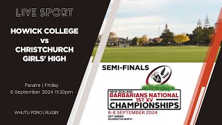 NZSS First XV 2024 SEMIFINAL  Howick College v Christchurch Girls High School [upl. by Quillan178]