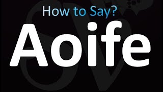 How to Pronounce Aoife Correctly [upl. by Jarrod]