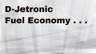 DJetronic Fuel Economy [upl. by Dix]