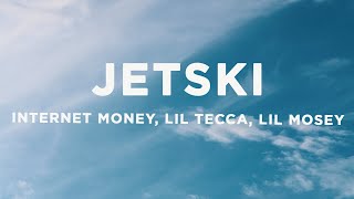 Internet Money  JETSKI Lyrics ft Lil Tecca amp Lil Mosey [upl. by Massab]