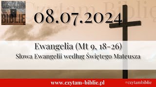 🗓️ 08072024  EWANGELIA NA DZIŚ  Mt 9 1826 Słowa Ewangelii według Świętego Mateusza [upl. by Htebazileharas]