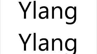 How to Pronounce Ylang Ylang [upl. by Eiznekam]