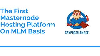 The first Masternode Hosting Platform on MLM Basis  Cryptoselfmade Official English Presentation [upl. by Sadoff]