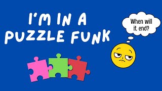 Im in a Puzzle Funk [upl. by Eannaj]