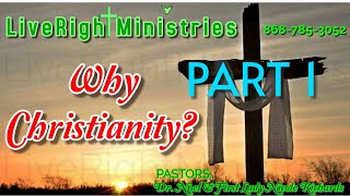 Why Christianity  PART 1 with Dr Noel Richards [upl. by Kennie]