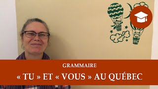 « TU » ET « VOUS » AU QUÉBEC  Grammaire [upl. by Tiffi63]