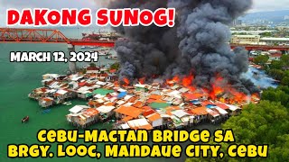 Dakong Sunog sa CebuMactan Bridge sa Barangay Looc Mandaue City Cebu March 12 2024 [upl. by Harbison]