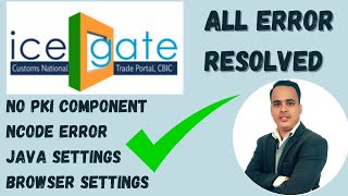 ICEGATE  NO PKI COMPONENT  DSC ERROR  JAVA SETTINGS [upl. by Kletter577]