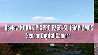 Review KODAK PIXPRO FZ55SL 16MP CMOS Sensor Digital Camera 5X Optical Zoom 28mm Wide Angle 1080P Fu [upl. by Rosemarie]