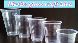 Waste plastic glass craft easy  Disposable plastic glass craft idea  craft using plastic glass [upl. by Yoho]