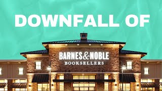 Barnes amp Nobles Demise What Really Went Wrong [upl. by Cire94]