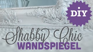 DIY  Shabby Chic Wandspiegel [upl. by Seka]