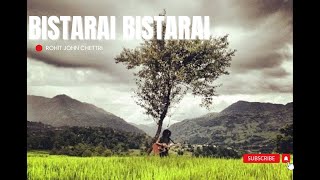 Bistarai  Rohit John Chettri  Official Music Video  Soulful Nepali Acoustic Song [upl. by Reivaj]