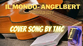 Il Mondo Karaoke Engelbert Female key F Cover song by TMC [upl. by Derr]