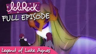 LoliRock  Legend of Lake Agnes  Series 1 Episode 18  FULL EPISODE  LoliRock [upl. by Dickie]