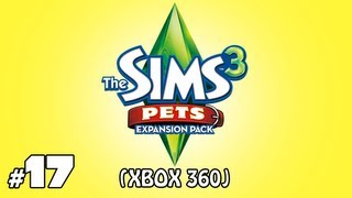 The Sims 3 Pets Xbox 360  Part 17  OBJECTIVE COMPLETE [upl. by Tripp]