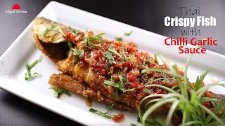 Thai Crispy Fish With Chilli Garlic Sauce  Fried Fish Recipes  Authentic Thai Recipe [upl. by Bronder636]