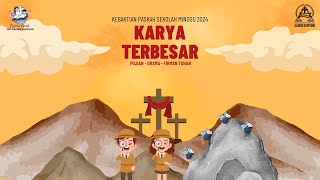 Kebaktian Paskah Sekolah Minggu  30 Maret 2024  quotKARYA TERBESARquot  Sesi 1 [upl. by Curzon]