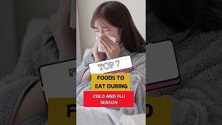 ✅ Top 7 Foods to Eat During Cold and Flu Season coldandflu immuneboostingfood [upl. by Orofselet619]