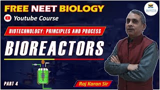 Biotechnology Principles and Process  Bioreactors  Agastya NEET Classes  NEET 2024 [upl. by Lipski138]