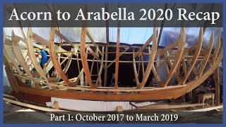 Acorn to Arabella  Journey of a Wooden Boat  Bonus Content Acorn to Arabella 2020 Recap  Part 1 [upl. by Assadah]