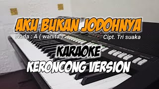 Aku bukan jodohnya  Karaoke keroncong  Nada cewek [upl. by Loughlin708]