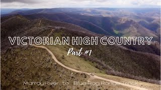 Victorian High Country  Part 1 Murray River to Blue Rag Range [upl. by Devan]