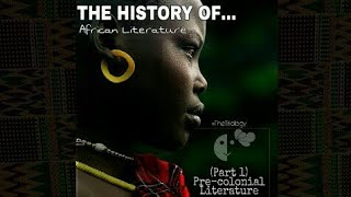 The History of African Literature Part 1 Precolonial Literature  African Writers [upl. by Akselaw548]