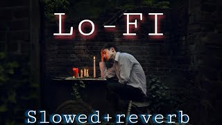 KYA HAI KASOOR MERA JO DIL SE UTAR GAYA  Slowedreverb Lofi sangs lofisong darkniglofi [upl. by Belayneh]