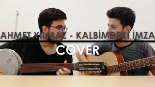 Ahmet Yılmaz amp Can Kahraman  Kalbimdeki İmza Cover [upl. by Marcellina]