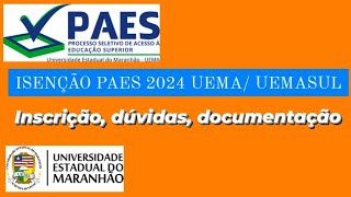 ISENÇÃO PAES 2024 Período de inscrição dúvidas documentação  UEMAUEMASUL [upl. by Htor]