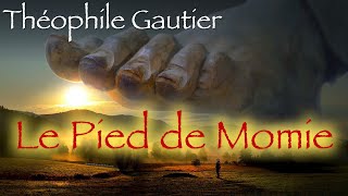 Livre audio  Le Pied de Momie Théophile Gautier [upl. by Silas]