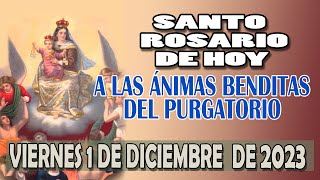 SANTO ROSARIO A LAS ANIMAS BENDITAS DEL PURGATORIO DEL DIA DE HOY VIERNES 1 DE DICIEMBRE DE 2023 [upl. by Nosnehpets]