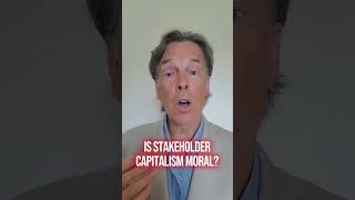 Is stakeholder capitalism moral Capitalism Morality [upl. by Goodman708]