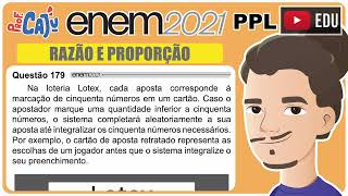 ENEM 2021 PPL 179 📘 RAZÃO E PROPORÇÃO Na loteria Lotex cada aposta corresponde à marcação de [upl. by Einohtna675]