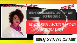 BEST OF MAUREEN AWUOR MIX SONGS 2024164K  DJ STEVO254 [upl. by Valerlan838]