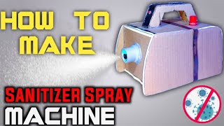 Portable Sanitizer Spray Machine Easy To Make [upl. by Naldo]