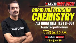 LIVE NEET 2025  CHEMISTRY RAPID FIRE REVISION  ALL INDIA NEET TOPIC TEST T08  NEW LIGHT NEET [upl. by Josephine]