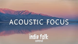 Instrumental Indie Folk songs for Focus Study amp Work Playlist Acoustic Chill amp Dreamy [upl. by Kreg]