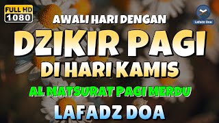 DZIKIR PAGI di HARI KAMIS PEMBUKA PINTU REZEKI  ZIKIR PEMBUKA PINTU REZEKI  Dzikir Mustajab Pagi [upl. by Puritan463]