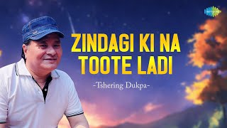 Zindagi Ki Na Toote Ladi  Tshering Dukpa  Hindi Cover Song  Saregama Open Stage  Hindi Songs [upl. by Enilamme580]