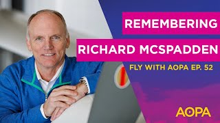 Fly with AOPA Ep 52 Richard McSpadden’s legacy lives on [upl. by Asirrak191]