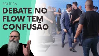 DEBATE no FLOW PODCAST segue PADRÃO da TV ABERTA EXPULSÃO do MARÇAL e BRIGA entre ASSESSORES no FIM [upl. by Ibbetson913]