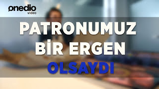 Patronumuz Bir Ergen Olsaydı İş Yerinde Neler Yapardı 😂 [upl. by Anirroc]