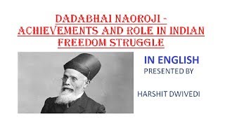 Dadabhai Naoroji  Life Achievements and Role in Freedom Struggle In English [upl. by Cassady236]