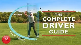 DRIVER BACKSWING  THE COMPLETE DRIVER GOLF SWING GUIDE [upl. by Ahc]