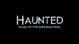 HAUNTED Tales of the Supernatural [upl. by Sulokcin]