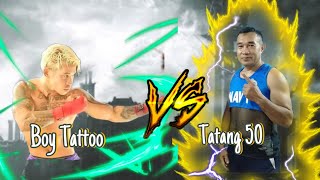 Nag kaalaman na kung sino may ibubuga  Boy Tattoo VS Tatang 50 [upl. by Christiana]