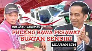 Seorang pria pulang membawa pesawat buatan sendiri bikin heboh warga Lamongan Jawa Timur [upl. by Duleba]